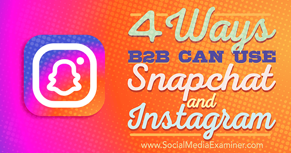 методы использования Snapchat или Instagram для бизнес-маркетинга