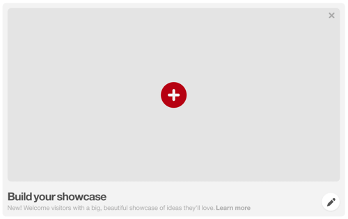 Нажмите красную кнопку +, чтобы создать витрину Pinterest.
