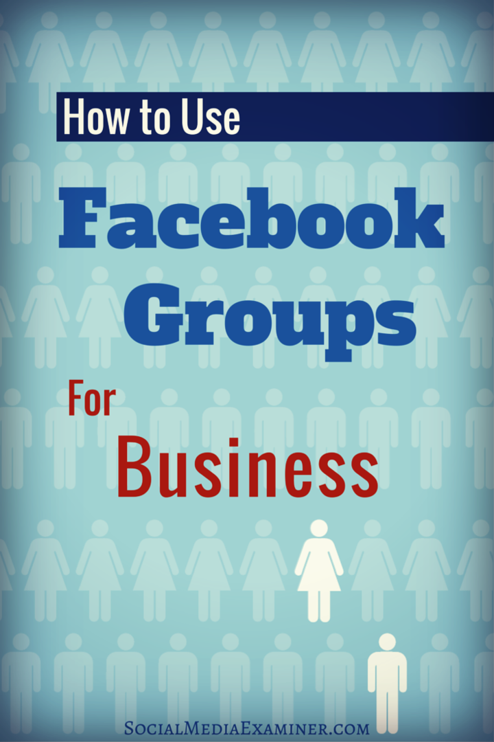 Как использовать группы Facebook для бизнеса: Social Media Examiner