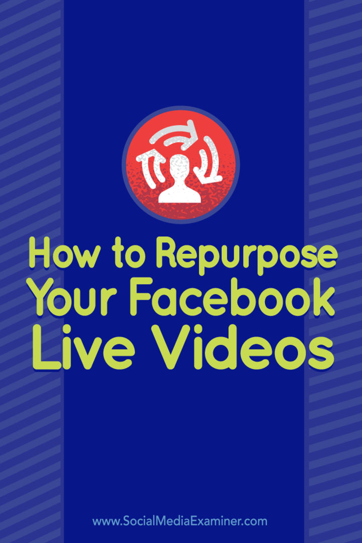Советы о том, как перепрофилировать ваше видео в Facebook Live для других платформ.