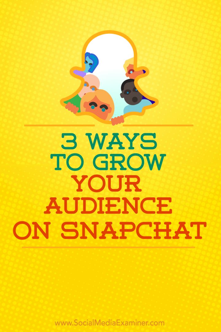 Советы по трем способам увеличения числа подписчиков в Snapchat.