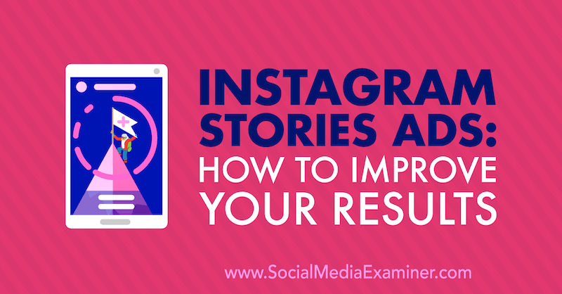 Реклама в Instagram Stories: Как улучшить свои результаты Сьюзан Веноград в Social Media Examiner.