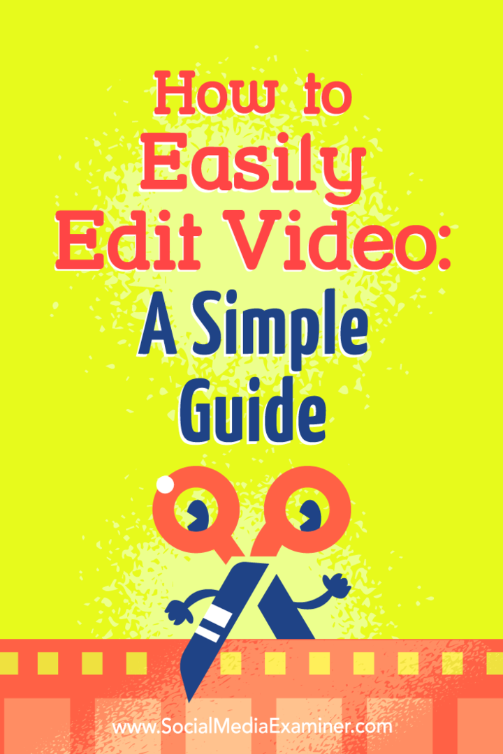 Как легко редактировать видео: простое руководство Питера Гартланда в Social Media Examiner.
