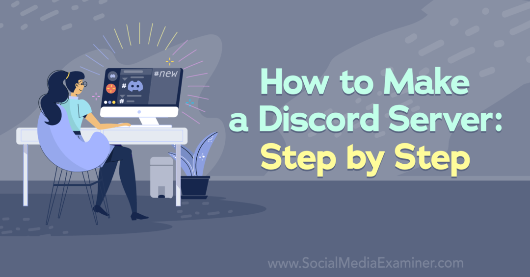 Как создать сервер Discord: шаг за шагом, Коринна Киф, Social Media Examiner.