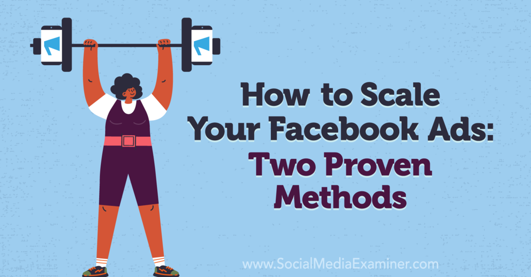 Как масштабировать вашу рекламу в Facebook: два проверенных метода Чарли Лоуренса на сайте Social Media Examiner.