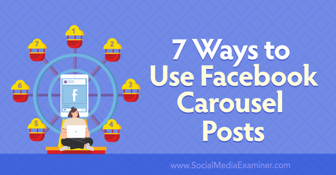 7 способов использовать посты-карусели в Facebook: Social Media Examiner