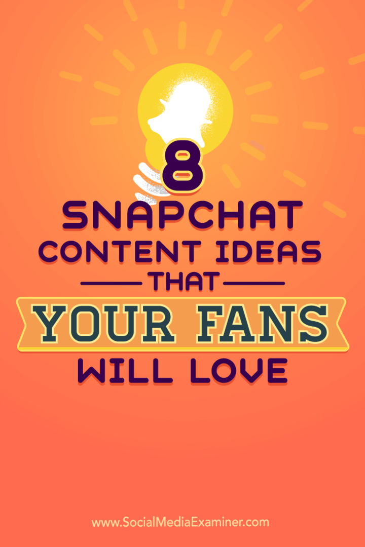 Советы по восьми идеям для контента Snapchat, которые оживят вашу учетную запись.