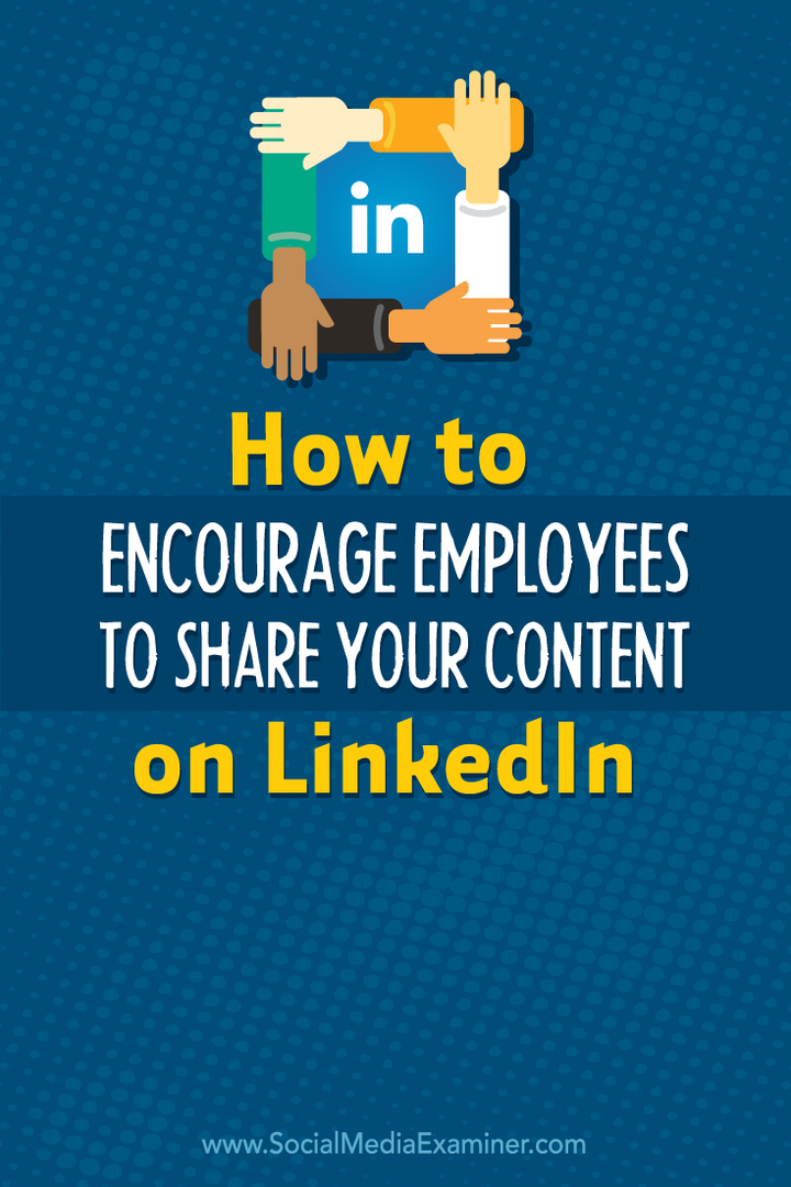 как побудить сотрудников делиться вашим контентом в linkedin