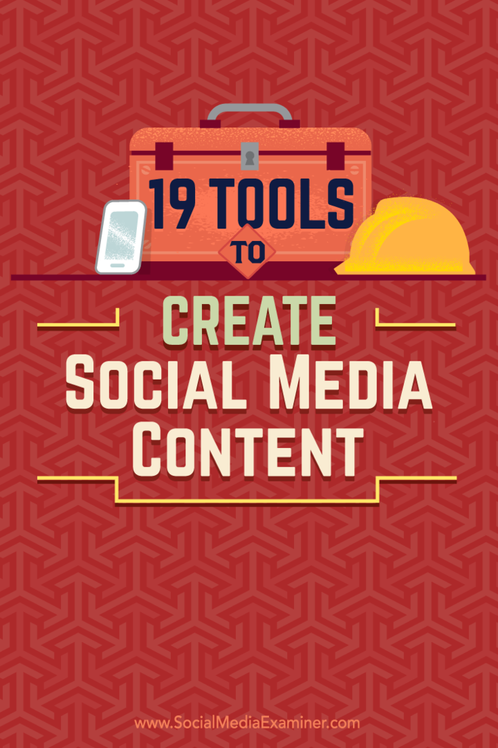 Советы по 19 инструментам, которые вы можете использовать для создания и публикации контента в социальных сетях.