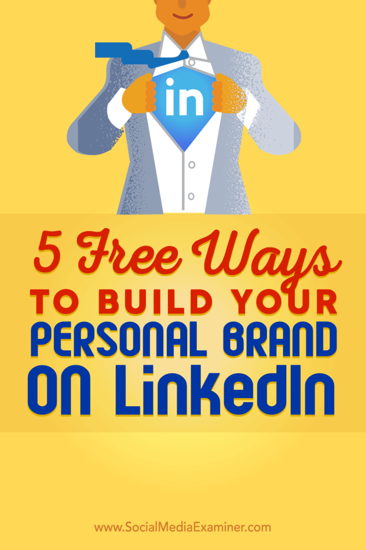 Советы по пяти бесплатным способам создания личного бренда LinkedIn.