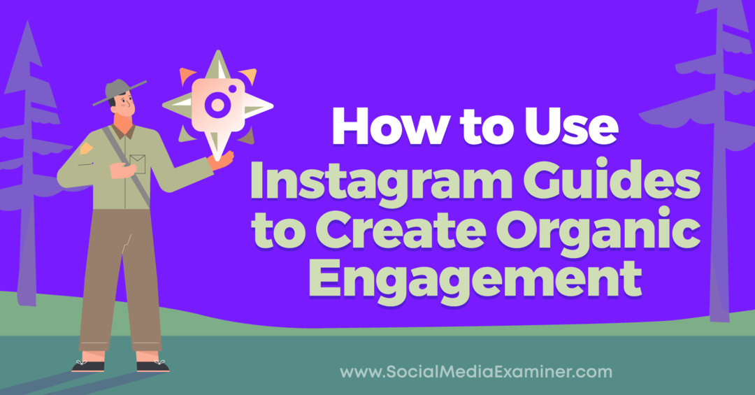 Анна Зонненберг в Social Media Examiner, как использовать руководства Instagram для создания органического взаимодействия.