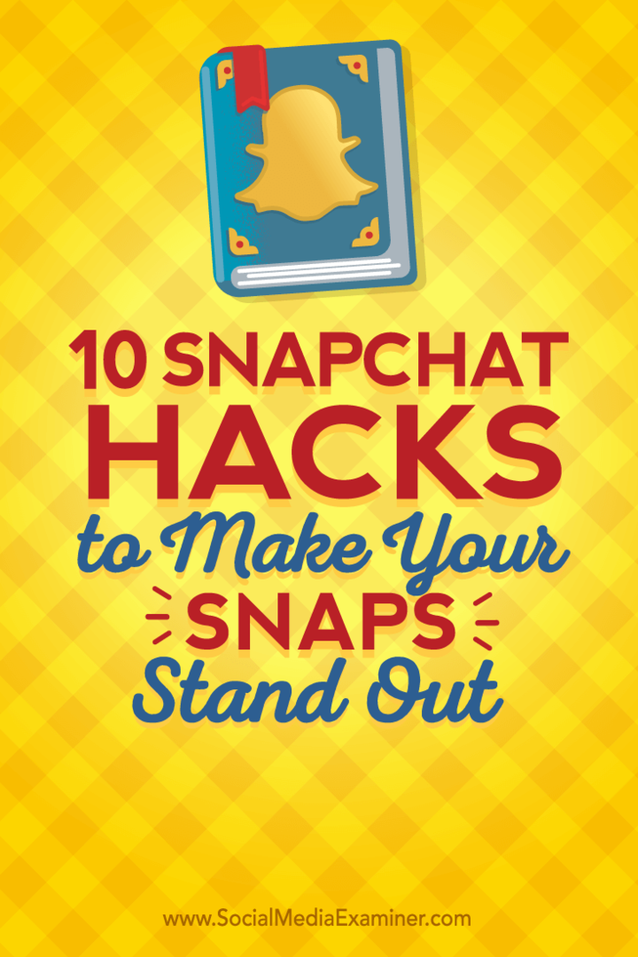 Советы по десяти хитростям Snapchat, которые вы можете использовать, чтобы выделиться.