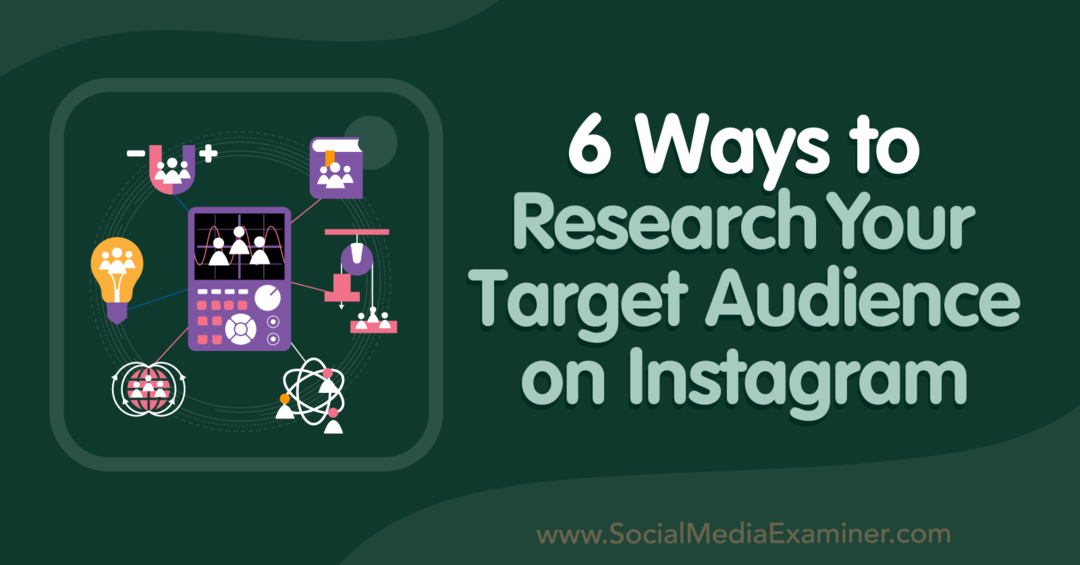 6 способов исследовать вашу целевую аудиторию в Instagram-Social Media Examiner