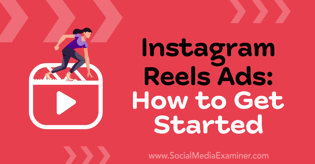 Instagram Reels Ads: How to Get Started by Corinna Keefe on Social Media Examiner.