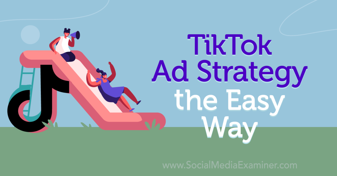Рекламная стратегия TikTok — простой способ — Social Media Examiner