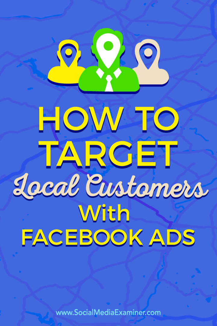 Советы о том, как связаться с местными клиентами с помощью целевой рекламы в Facebook.