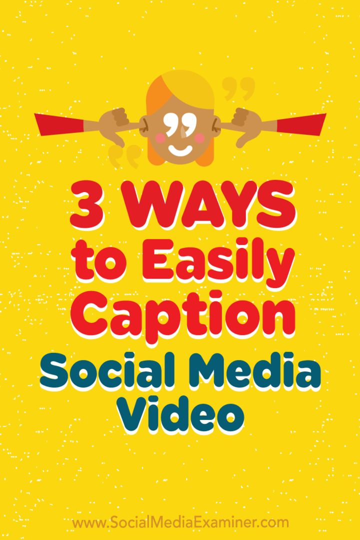3 способа легко добавить субтитры к видео в социальных сетях Серены Райан на сайте Social Media Examiner.