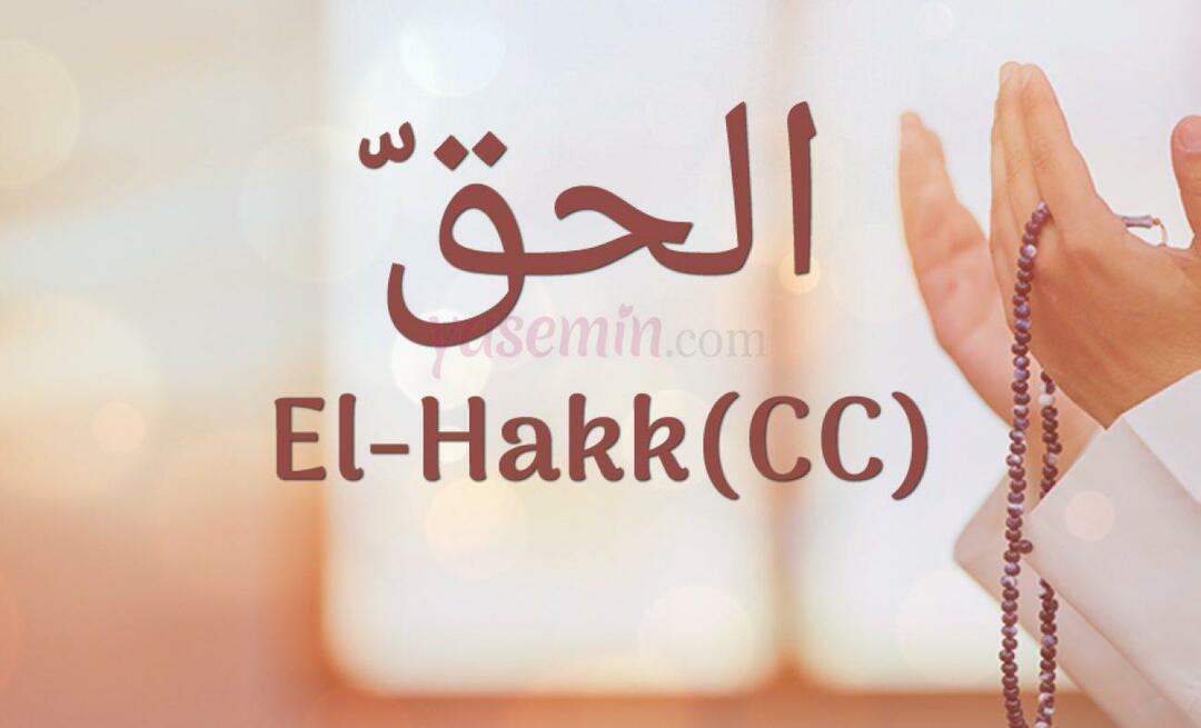 Что означает Аль-Хакк (cc) от Эсма-уль-Хусна? Каковы достоинства аль-Хакка?