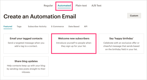 Перейдите на вкладку «Автоматические» в MailChimp и выберите «Приветствовать новых подписчиков».