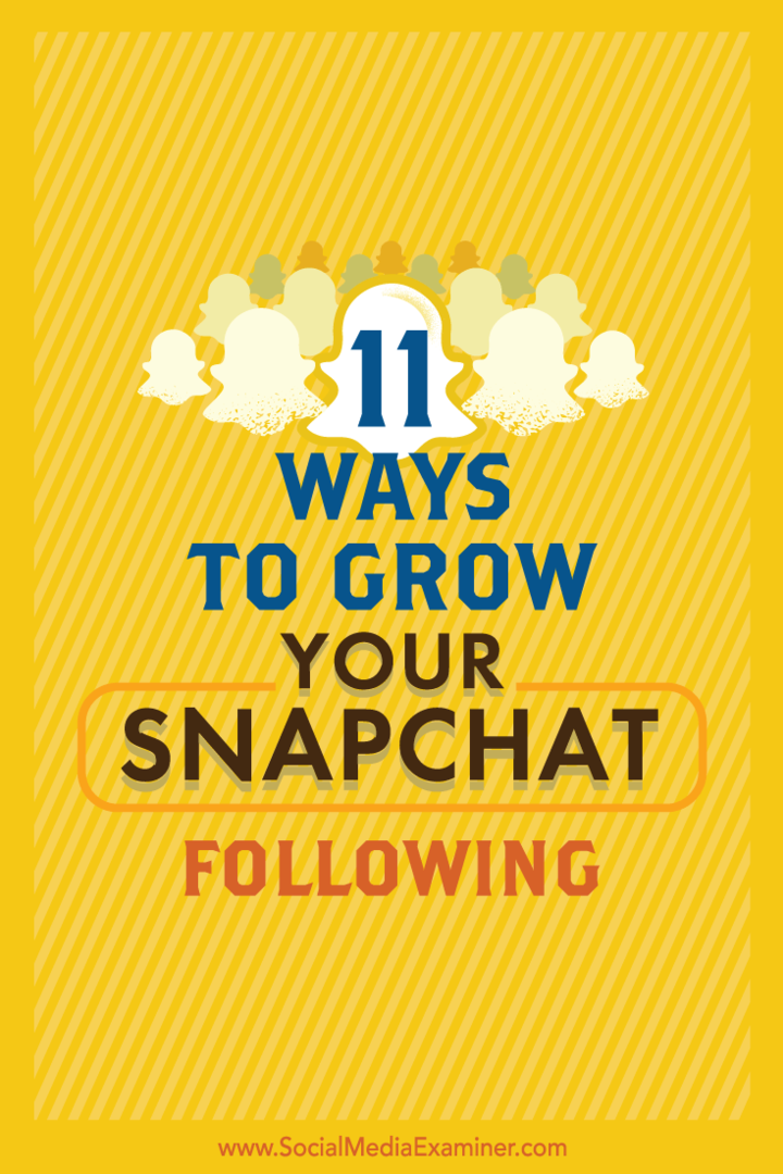 Советы по 11 простым способам расширения аудитории Snapchat.