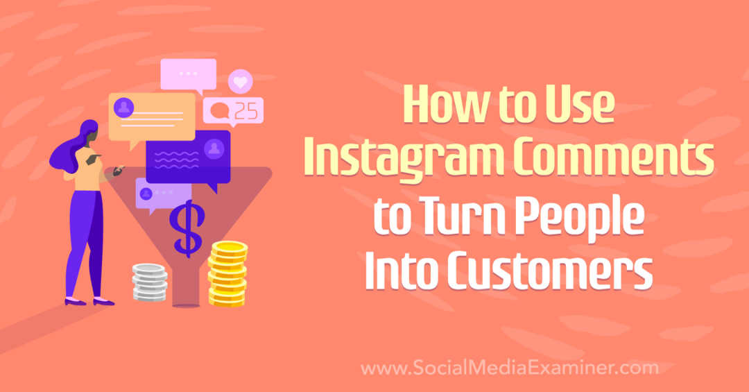 Как использовать комментарии в Instagram, чтобы превратить людей в клиентов, Анна Зонненберг, Social Media Examiner.