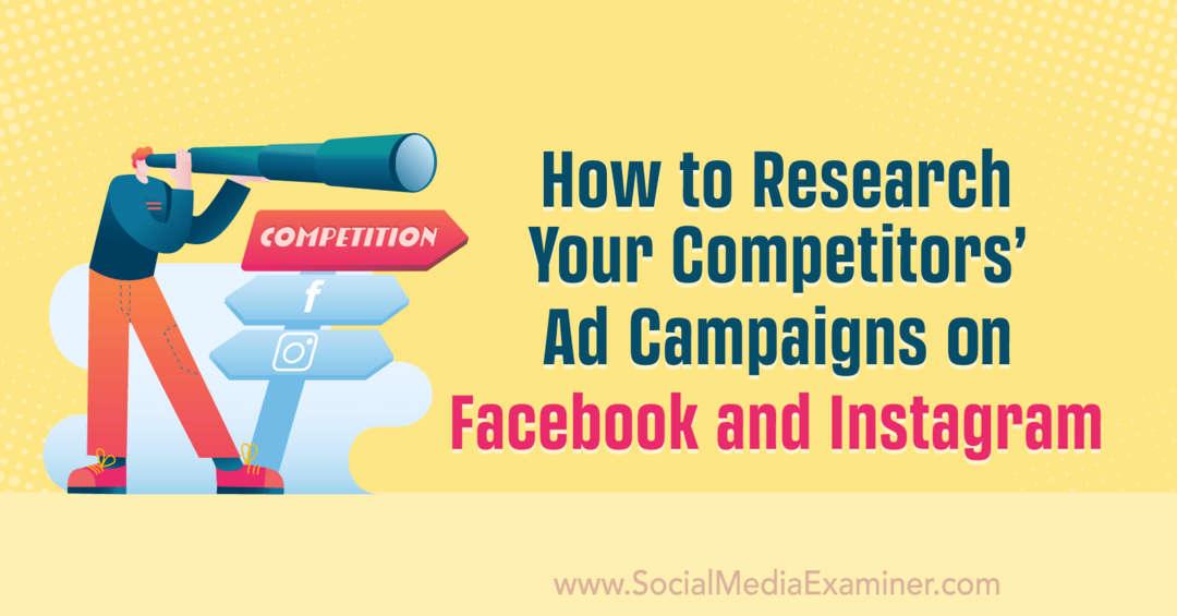 Как исследовать рекламные кампании ваших конкурентов в Facebook и Instagram, Анна Зонненберг, Social Media Examiner.