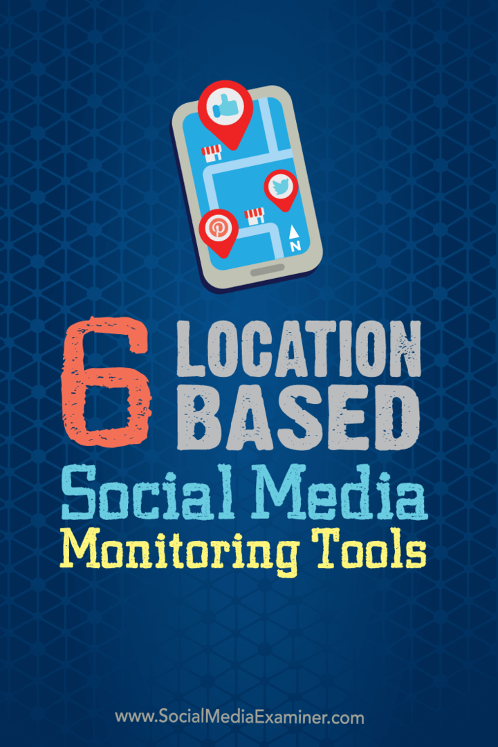 6 инструментов мониторинга социальных сетей на основе местоположения: Social Media Examiner