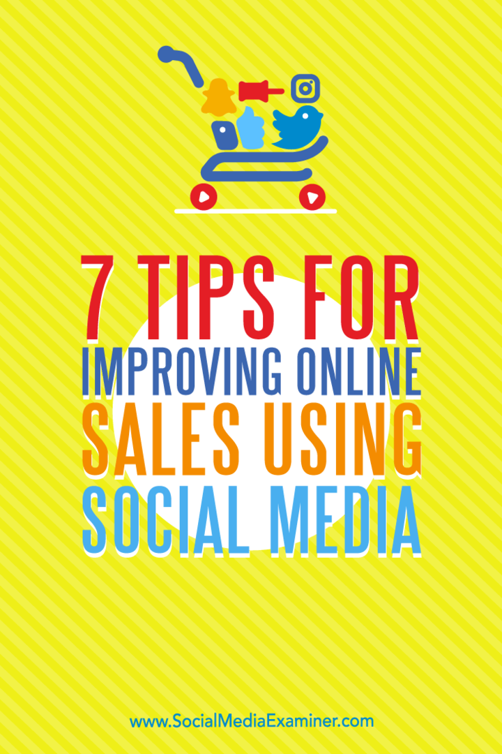7 советов по улучшению онлайн-продаж с помощью социальных сетей: Social Media Examiner