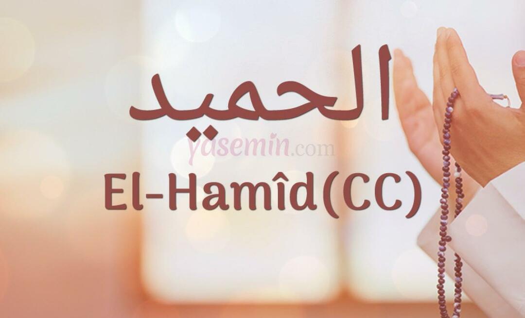 Что означает Аль-Хамид (cc) от Эсма-уль-Хусна? Каковы достоинства аль-хамида (cc)?