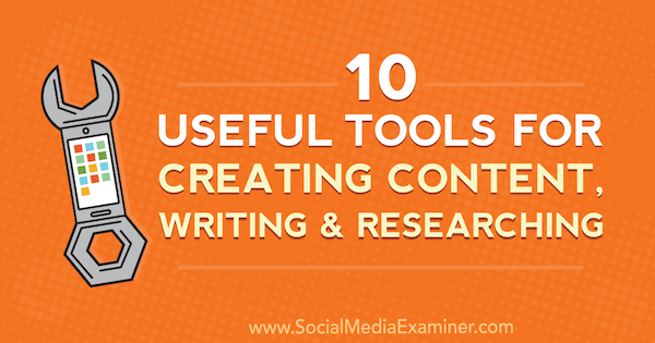 10 полезных инструментов для создания контента, написания и исследования Джоэла Видмера на Social Media Examiner.
