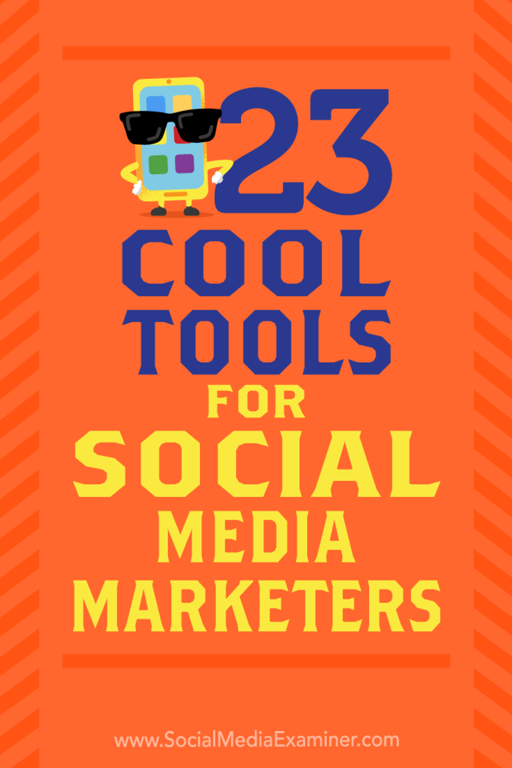 23 крутых инструмента для маркетологов в социальных сетях от Майка Стельцнера на сайте Social Media Examiner.