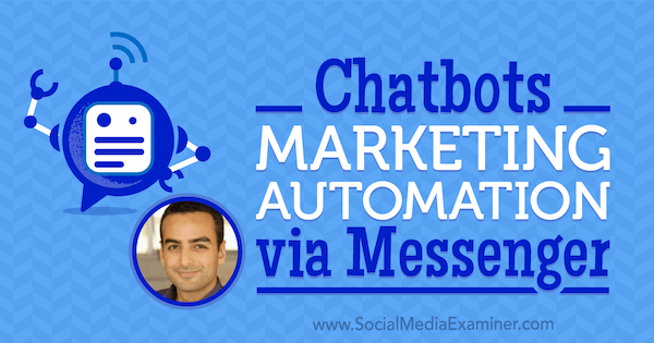 Чат-боты: автоматизация маркетинга через Messenger, в котором представлены идеи Эндрю Уорнера из подкаста по маркетингу в социальных сетях.