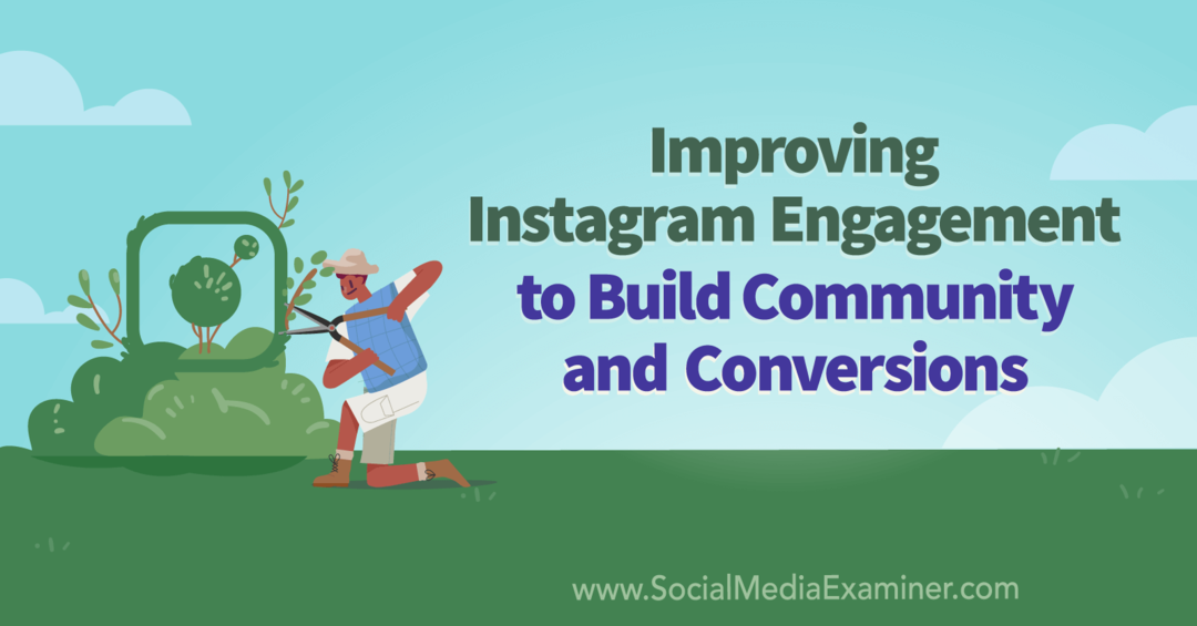 Повышение вовлеченности Instagram для создания сообщества и конверсии: Social Media Examiner