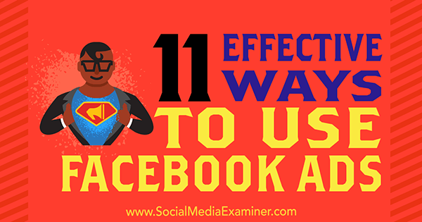 11 эффективных способов использования рекламы в Facebook от Чарли Лоуренса в Social Media Examiner.