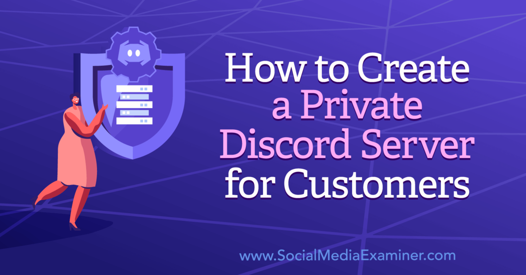 Как создать частный сервер Discord для клиентов, Коринна Киф, Social Media Examiner.