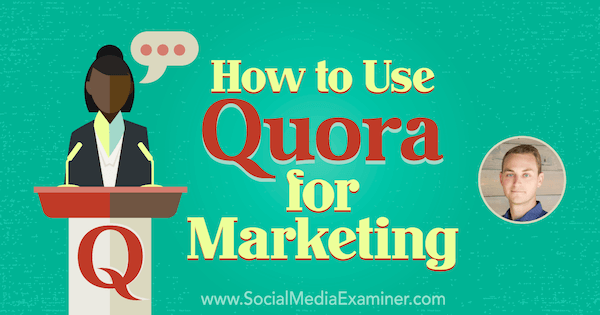 Как использовать Quora для маркетинга с идеями от JD Prater в подкасте по маркетингу в социальных сетях.