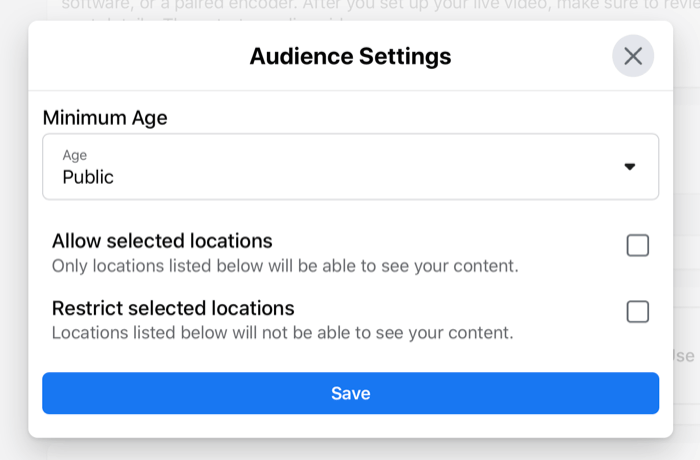 диалоговое окно настроек аудитории в прямом эфире facebook, позволяющее установить минимальный возраст, а также определенные или ограниченные настройки местоположения