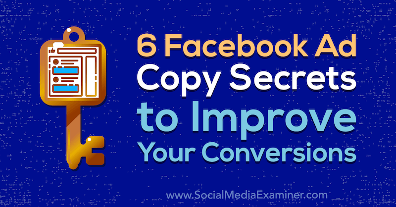 6 секретов копирования рекламы на Facebook, чтобы улучшить конверсию, написано Гэвином Беллом в Social Media Examiner.