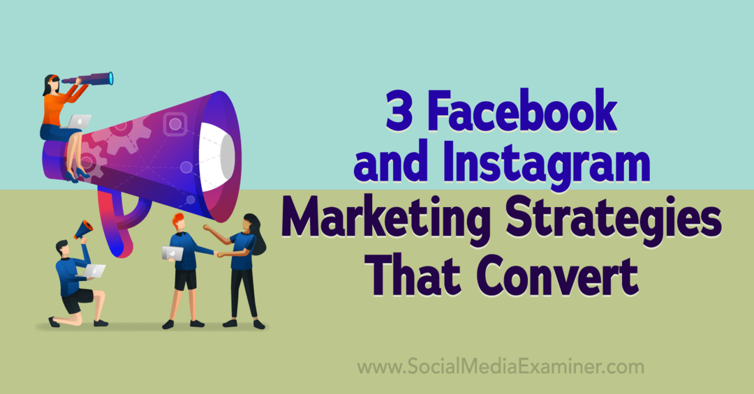 3 стратегии маркетинга в Facebook и Instagram, которые конвертируют: Social Media Examiner