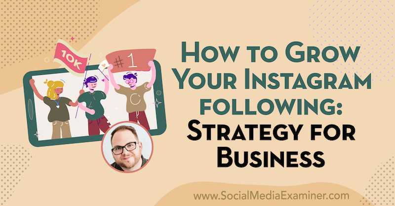 Как развивать свой Instagram Следуя: Стратегия для бизнеса, основанная на идеях Тайлера Дж. МакКолл в подкасте по маркетингу в социальных сетях.