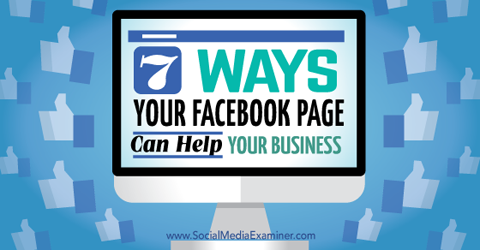 семь способов, которыми страницы facebook помогают вашему бизнесу