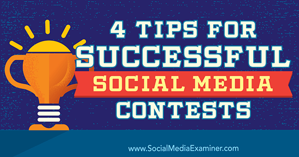 4 совета по успешному проведению конкурсов в социальных сетях от Джеймса Шерера на сайте Social Media Examiner.