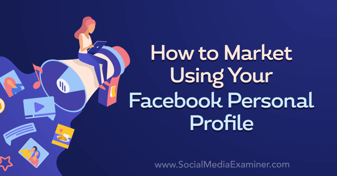 Как торговать с помощью личного профиля Facebook, Ник Уолни, Social Media Examiner.