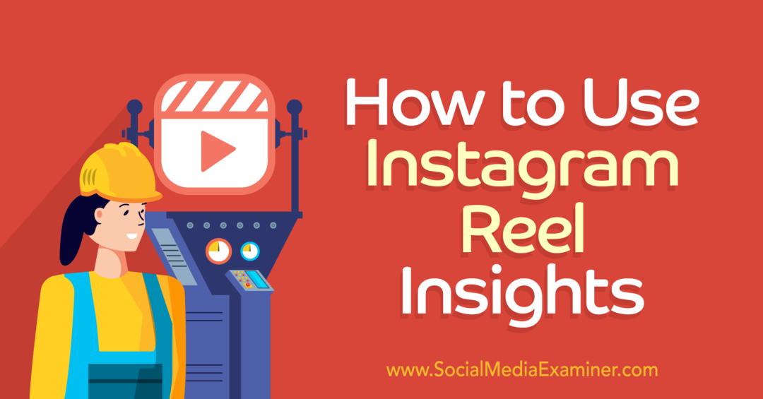 Как использовать Instagram Reels Insights-Social Media Examiner