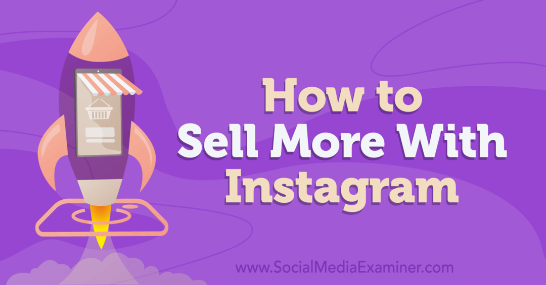 Как продавать больше с помощью Instagram-Social Media Examiner
