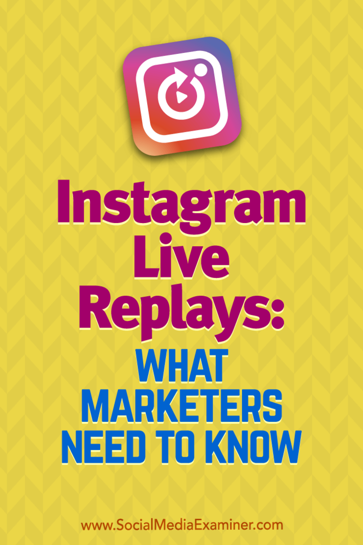 Повторы в прямом эфире в Instagram: что нужно знать маркетологам Дженн Херман в Social Media Examiner.
