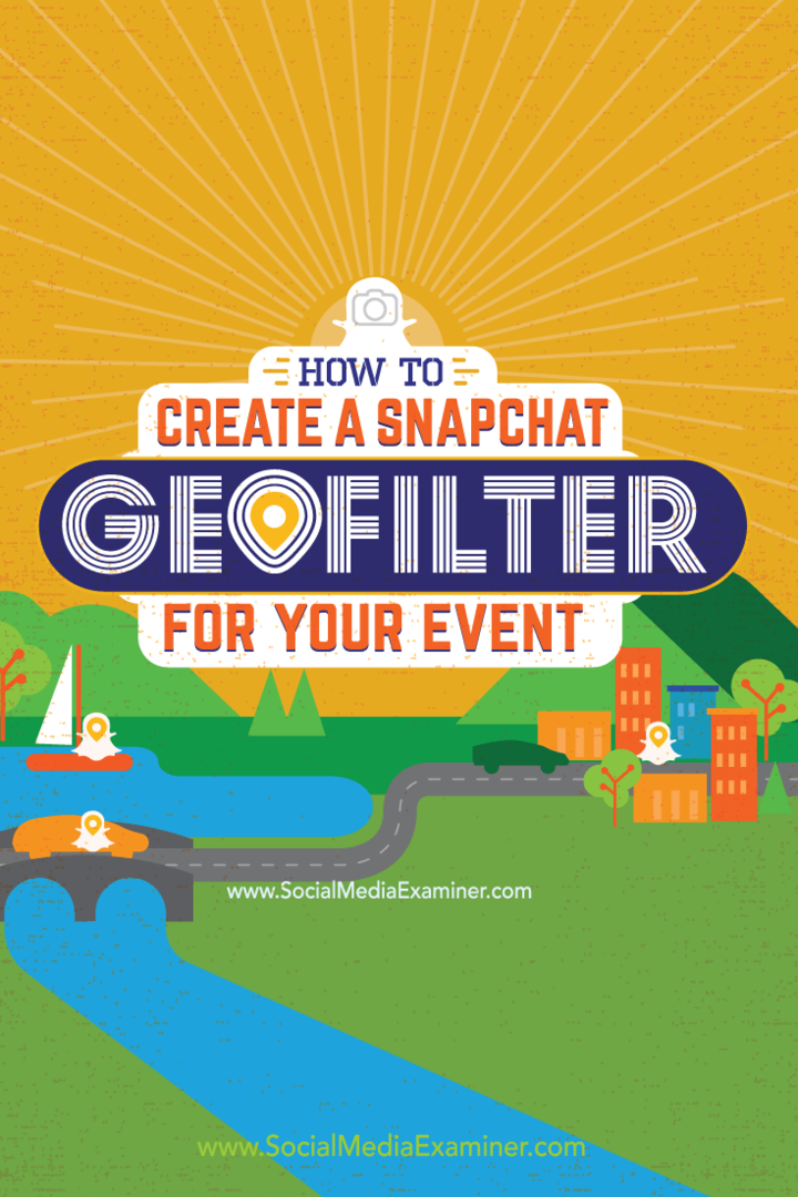 Как создать геофильтр Snapchat для вашего мероприятия: Social Media Examiner