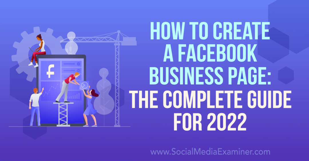 Как создать бизнес-страницу в Facebook: полное руководство для 2022 – Social Media Examiner