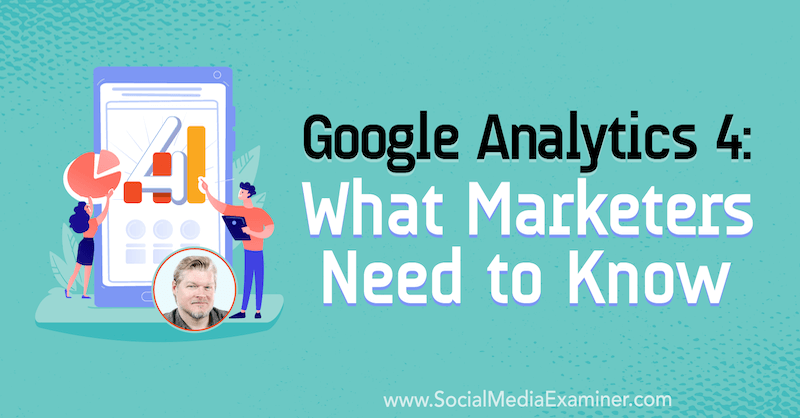 Google Analytics 4: что нужно знать маркетологам: специалист по социальным сетям