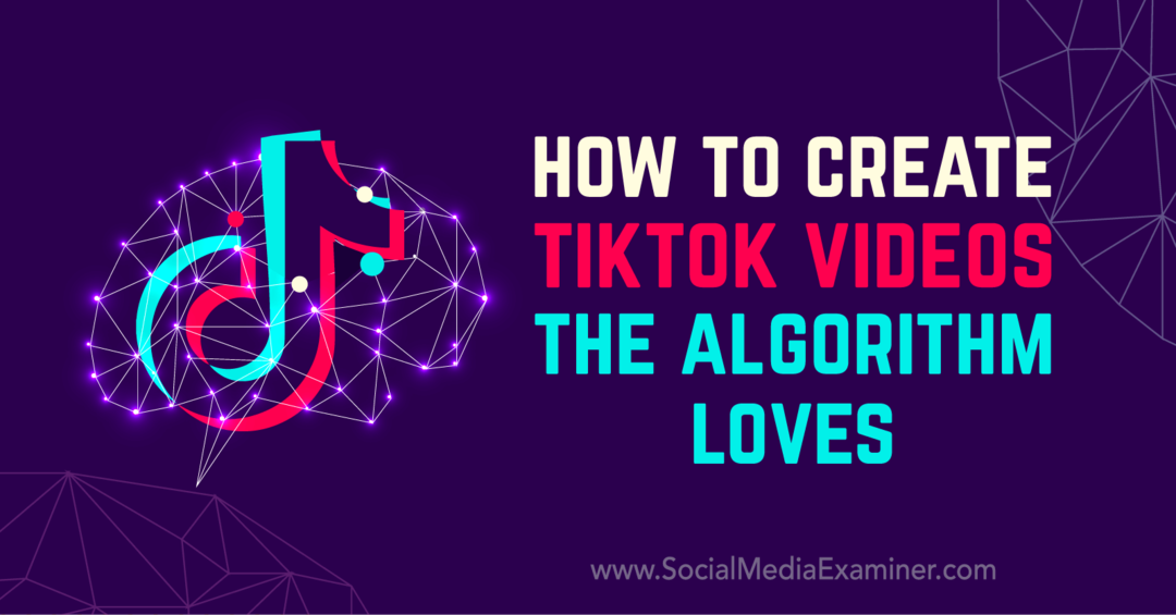 Как создавать видео в TikTok, которые любит алгоритм, Мэтт Джонстон в Social Media Examiner.